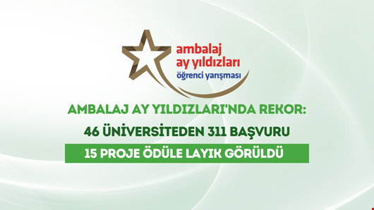 Ambalaj Ay Yıldızları'nda rekor: 46 üniversiteden 311 başvuru